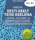Harjuta eesti keelt teise keelena. Lugemis-, kuulamis- ja grammatikaülesanded lastele ja täiskasvanutele. A2-B1