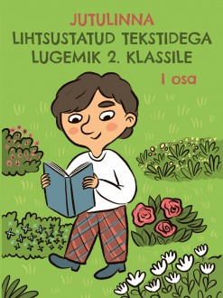 Kaanepilt. Jutulinna lihtsustatud tekstidega lugemik 2. klassile, I osa.