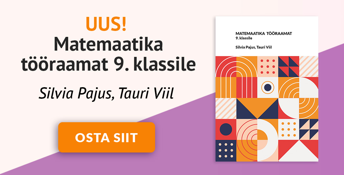 UUS! Matemaatika tööraamat 9. klassile. Silvia Pajus, Tauri Viil. Osta lingilt.