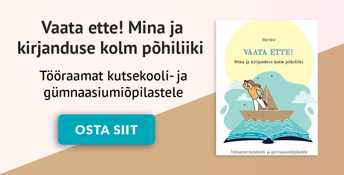 Kaanepilt. Vaata ette! Mina ja kirjanduse kolm põhiliiki. Tööraamat kutsekooli- ja gümnaasiumiõpilastele. Autor: Terje Varul. Osta lingilt.