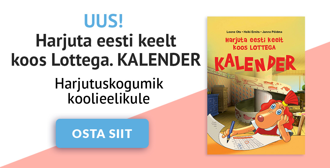 UUS! Harjuta eesti keelt koos Lottega. Kalender. Harjutuskogumik koolieelikule. Osta lingilt.