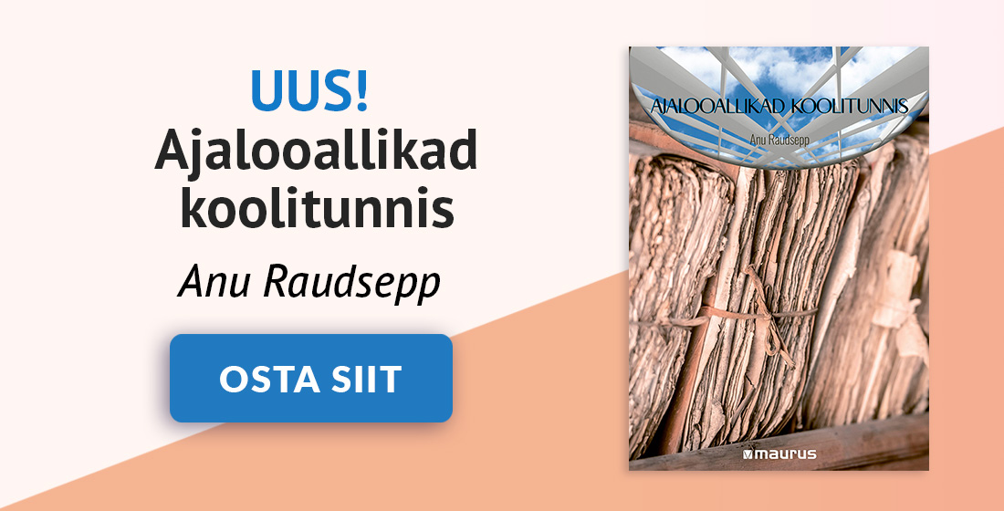 Ajalooallikad koolitunnis. Anu Raudsepp. Osta lingilt.