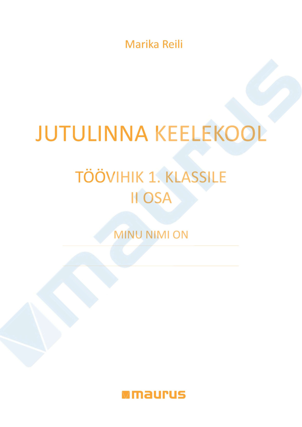 Jutulinna Keelekool. Töövihik 1. Klassile. II Osa | MAURUS